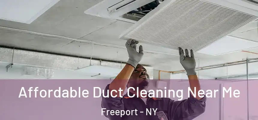 Affordable Duct Cleaning Near Me Freeport - NY