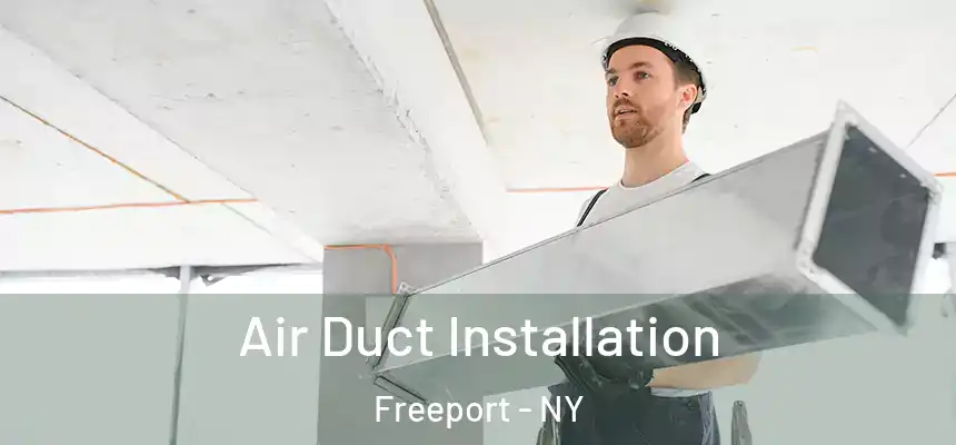  Air Duct Installation Freeport - NY
