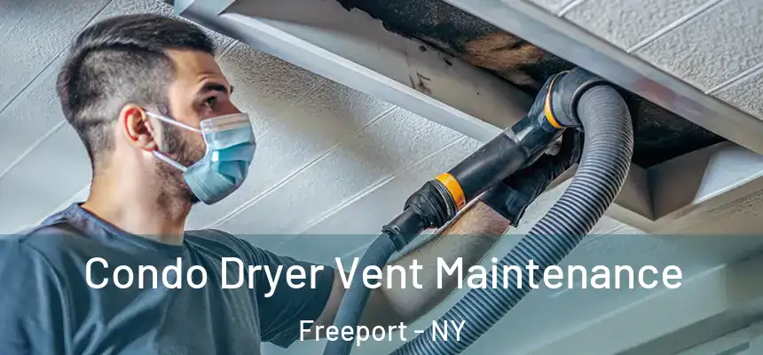  Condo Dryer Vent Maintenance Freeport - NY