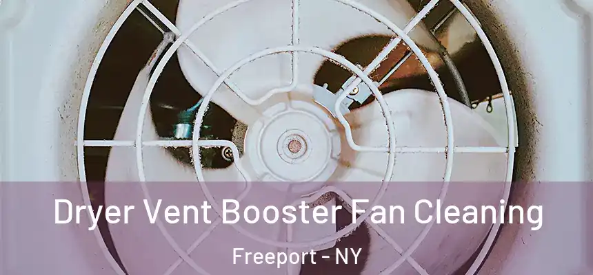 Dryer Vent Booster Fan Cleaning Freeport - NY
