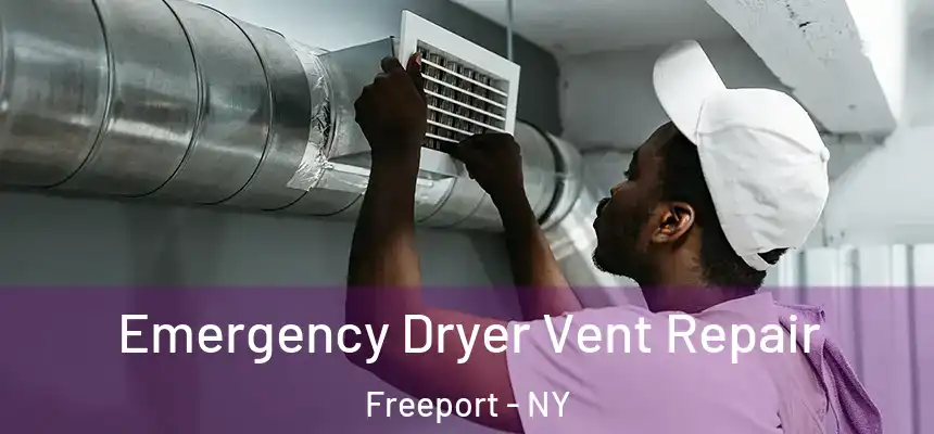 Emergency Dryer Vent Repair Freeport - NY