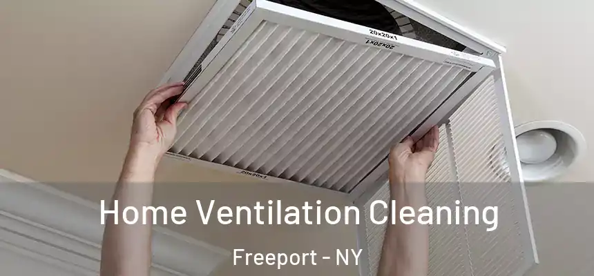 Home Ventilation Cleaning Freeport - NY