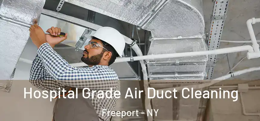 Hospital Grade Air Duct Cleaning Freeport - NY