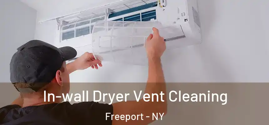  In-wall Dryer Vent Cleaning Freeport - NY