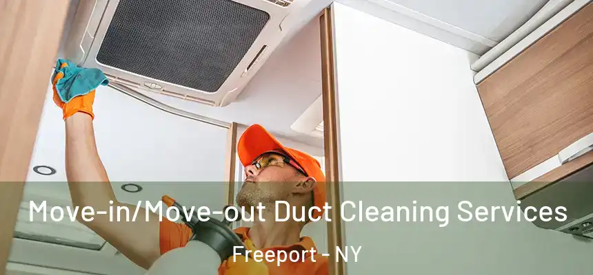 Move-in/Move-out Duct Cleaning Services Freeport - NY
