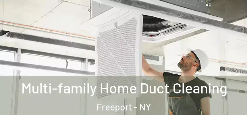 Multi-family Home Duct Cleaning Freeport - NY
