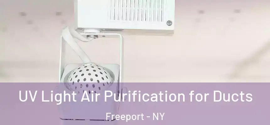 UV Light Air Purification for Ducts Freeport - NY